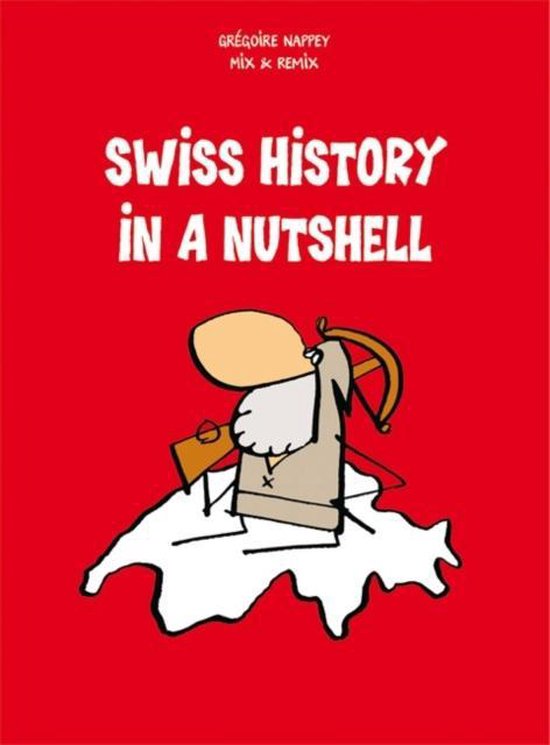 Swiss History In A Nutshell