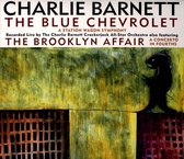 Charlie Barnett: The Blue Chevrolet; The Brooklyn Affair