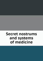 Secret nostrums and systems of medicine