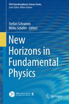 FIAS Interdisciplinary Science Series - New Horizons in Fundamental Physics