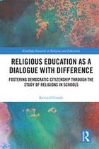 Routledge Research in Religion and Education - Religious Education as a Dialogue with Difference