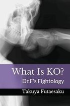 Dr.F's Fightology- What Is KO?