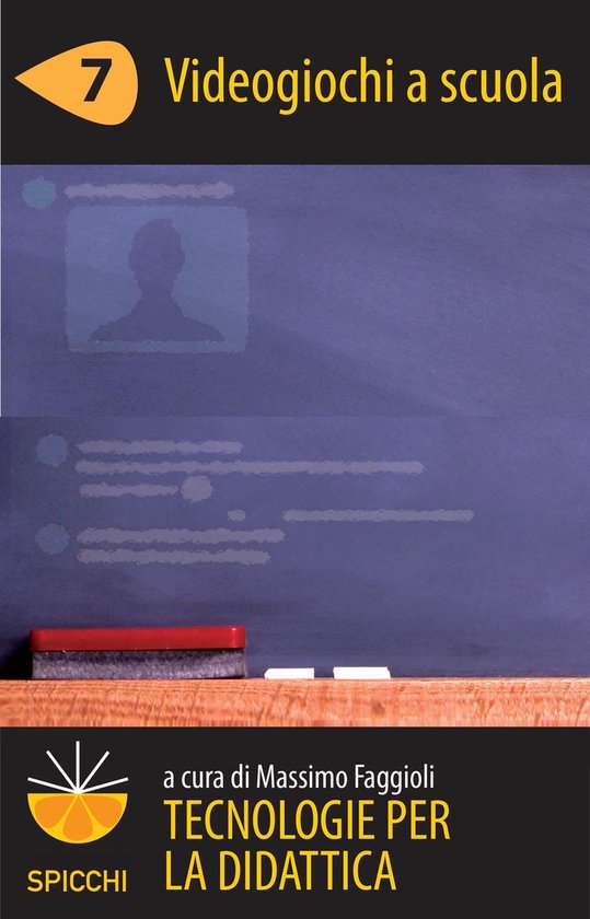 Tecnologie per la didattica 7 - Videogiochi a scuola (ePub S ... - cover