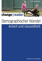 change reader - Demographischer Wandel - Arbeit und Gesundheit