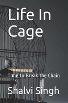 Life In Cage