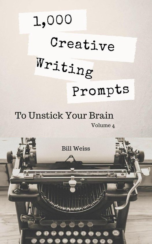 1,000 Creative Writing Prompts to Unstick Your Brain 4 - 1,0 ... - cover