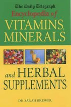 The  Daily Telegraph  Encyclopedia Of Vitamins, Minerals And Herbal Supplements