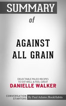 Summary of Against All Grain