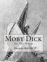 Moby Dick; or, the Whale