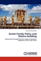 Soviet Family Policy and Nation-Building