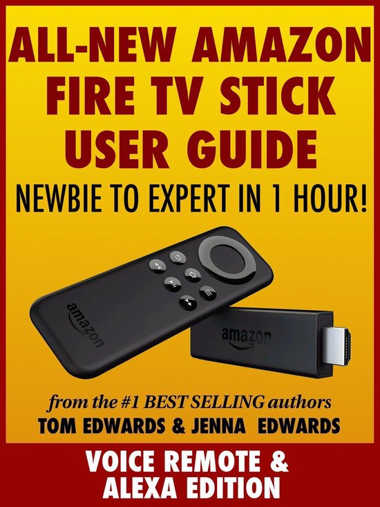 AllNew Amazon Fire TV Stick User Guide Newbie to Expert in 1 Hour