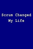 Scrum Changed My Life