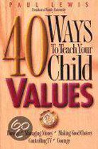 40 Ways to Teach Your Child Values