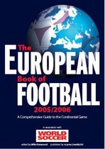 The European Book of Football 2005/2006: A Comprehensive Guide to the Continental Game