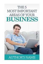 The 5 Most Important Areas of your Business