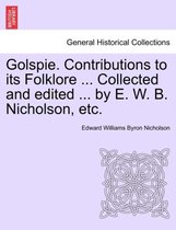 Golspie. Contributions to Its Folklore ... Collected and Edited ... by E. W. B. Nicholson, Etc.