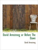 David Armstrong or Before the Dawn