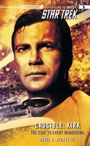 Star Trek: The Original Series: Crucible: Kirk