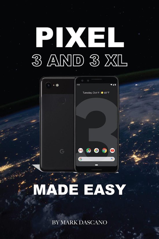 Pixel 3 and 3 XL: Made Easy