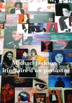 Collection Classique - Michael Jackson : Itinéraire d'un passionné