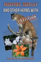 Pussytoes, Tiger Lily and Other Herbs with Cattitude