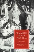 Cambridge Studies in Nineteenth-Century Literature and CultureSeries Number 10- Remaking Queen Victoria