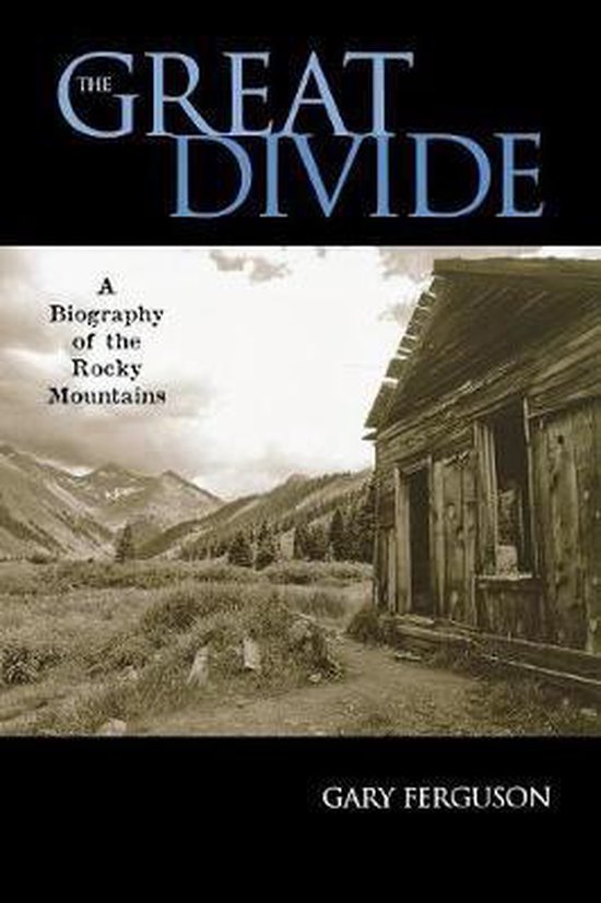 Boekhoes met de titel 'The Great Divide - A Biography of the Rocky Mountains' en de tekst 'GARY FERGUSON'. De afbeelding toont een oude houten hut in de bergen.