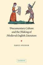 Cambridge Studies in Medieval LiteratureSeries Number 50- Documentary Culture and the Making of Medieval English Literature