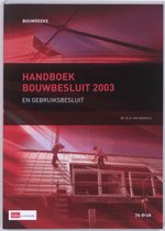 Bouwreeks - Handboek Bouwbesluit 2003 en gebruiksbesluit