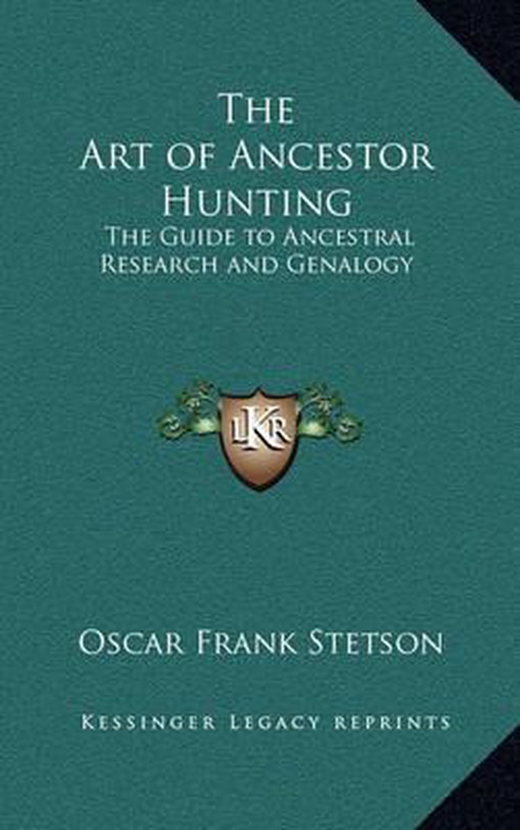 The Art Of Ancestor Hunting van Oscar Frank Stetson