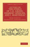 Lectures on the Ethics of T. H. Green, Herbert Spencer, and J. Martineau