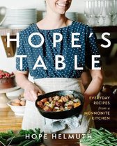 Hope's Table Everyday Recipes from a Mennonite Kitchen