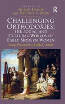 Challenging Orthodoxies: The Social And Cultural Worlds Of E