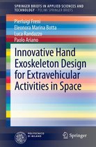 SpringerBriefs in Applied Sciences and Technology - Innovative Hand Exoskeleton Design for Extravehicular Activities in Space