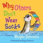Why Otters Don't Wear Socks and Other Poems