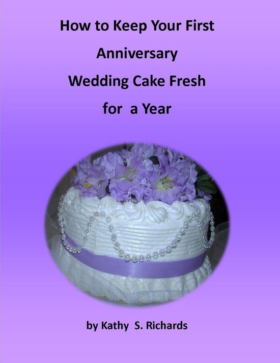 How to Keep Your First Anniversary Wedding Cake Fresh for a  ... - cover