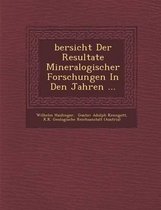 Bersicht Der Resultate Mineralogischer Forschungen in Den Jahren ...