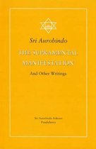 The Supramental Manifestation Upon Earth and Other Writings