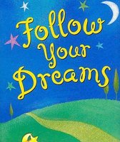 Follow Your Dreams