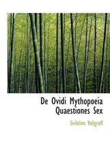 de Ovidi Mythopoeia Quaestiones Sex