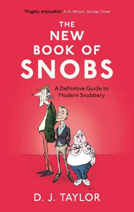 De kaft van 'The New Book of Snobs' toont een cartoon van drie mannen op een rode achtergrond. Met de tekst 'The New Book of Snobs' en 'A Definitive Guide to Modern Snobbery'.