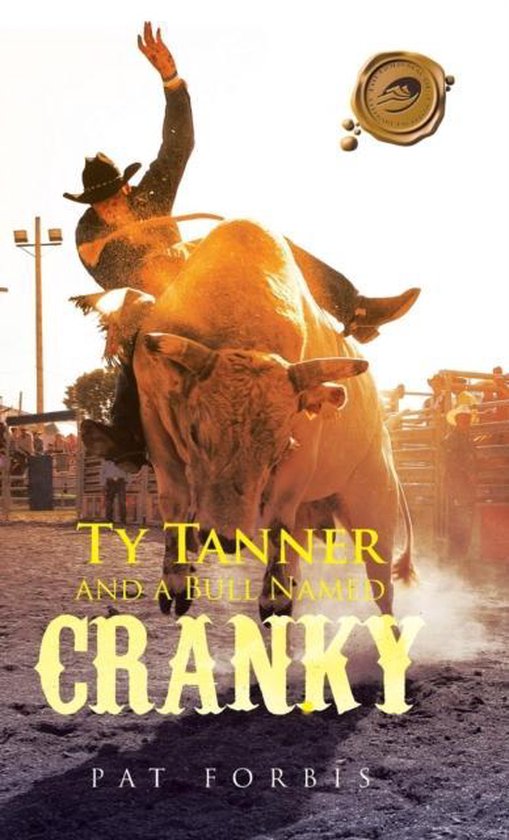 Ty Tanner and a Bull Named Cranky, Pat Forbis | 9781490742144 | Boeken ...