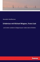Erlebnisse mit Richard Wagner, Franz Liszt