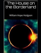 The House on the Borderland (Annotated)