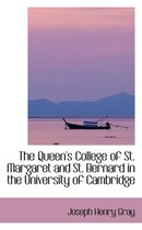 The Queen's College of St. Margaret and St. Bernard in the University of Cambridge