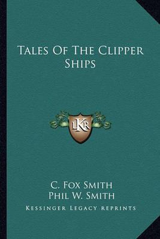 Tales of the Clipper Ships, C Fox Smith 9781163164754 Boeken