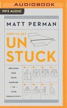 How to Get Unstuck