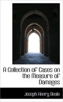 A Collection of Cases on the Measure of Damages