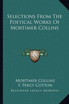 Selections from the Poetical Works of Mortimer Collins
