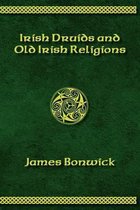 Irisih Druids and Old Irish Religions (Revised Edition)